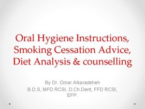 Oral Hygiene Instructions Smoking Cessation Advice Diet Analysis