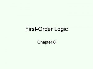 FirstOrder Logic Chapter 8 Problem of Propositional Logic