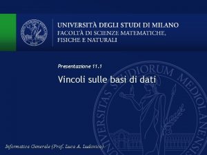 Presentazione 11 1 Vincoli sulle basi di dati