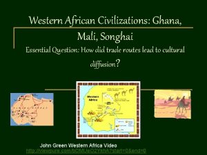 Western African Civilizations Ghana Mali Songhai Essential Question