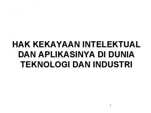 HAK KEKAYAAN INTELEKTUAL DAN APLIKASINYA DI DUNIA TEKNOLOGI