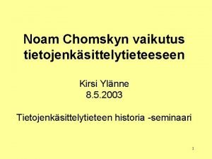 Noam Chomskyn vaikutus tietojenksittelytieteeseen Kirsi Ylnne 8 5