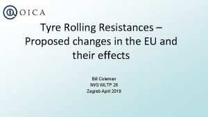 Tyre Rolling Resistances Proposed changes in the EU