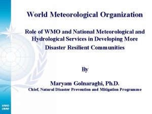 World Meteorological Organization Role of WMO and National