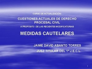 CURSO DE ACTUALIZACIN CUESTIONES ACTUALES DE DERECHO PROCESAL