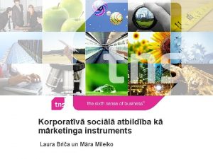 Korporatv socil atbildba k mrketinga instruments Laura Bria