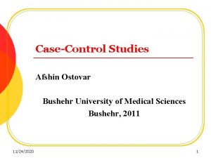 CaseControl Studies Afshin Ostovar Bushehr University of Medical