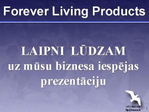 Forever Living Products LAIPNI LDZAM uz msu biznesa