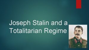 Joseph Stalin and a Totalitarian Regime Police Control