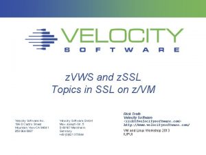 z VWS and z SSL Topics in SSL