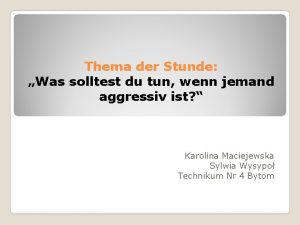 Thema der Stunde Was solltest du tun wenn