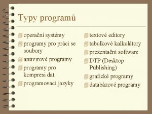 Typy program 4 operan systmy 4 textov editory