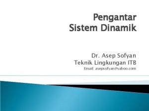 Pengantar Sistem Dinamik Dr Asep Sofyan Teknik Lingkungan