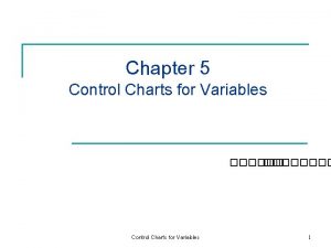 Chapter 5 Control Charts for Variables Control Charts