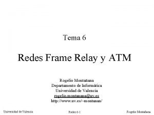 Tema 6 Redes Frame Relay y ATM Rogelio