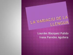 Lourdes Blazquez Pulido Ivana Paredes Aguilera La llengua