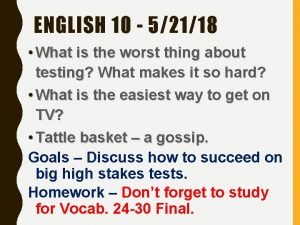 ENGLISH 10 52118 What is the worst thing