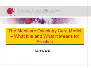 Medicare oncology care model