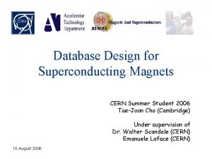 Database Design for Superconducting Magnets CERN Summer Student