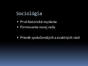 Sociolgia Prv historick myslenie Formovanie novej vedy Prienik