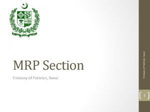 Embassy of Pakistan Seoul MRP Section 1 MRP