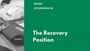 JOHN FURST FIRSTAIDPOWERPOINT ORG The Recovery Position JOHN