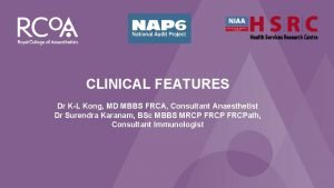 NAP 6 Perioperative Anaphylaxis CLINICAL FEATURES Dr KL