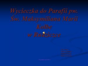 Wycieczka do Parafii pw w Maksymiliana Marii Kolbe