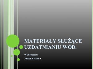 MATERIAY SUCE UZDATNIANIU WD Wykonanie Justyna Sikora PLAN