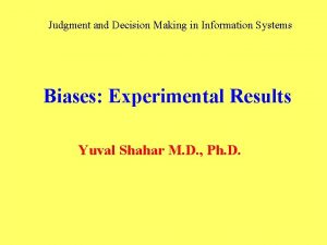 Judgment and Decision Making in Information Systems Biases