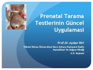 Prenatal Tarama Testlerinin Gncel Uygulamasi Prof Dr Aydan