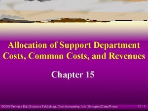 Allocation of Support Department Costs Common Costs and