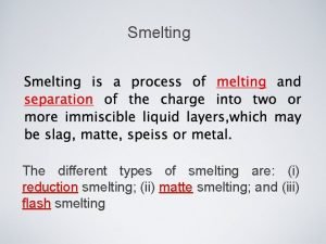 Types of smelting