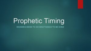 Prophetic timing