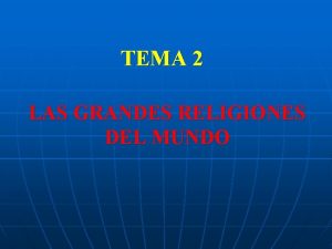 TEMA 2 LAS GRANDES RELIGIONES DEL MUNDO ESQUEMA