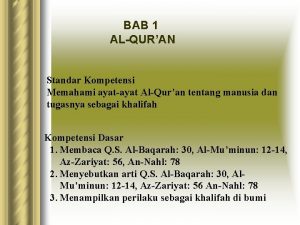 BAB 1 ALQURAN Standar Kompetensi Memahami ayatayat AlQuran