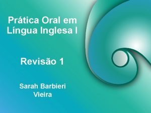 Prtica Oral em Lngua Inglesa I Reviso 1