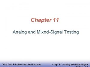 Chapter 11 Analog and MixedSignal Testing EE 141