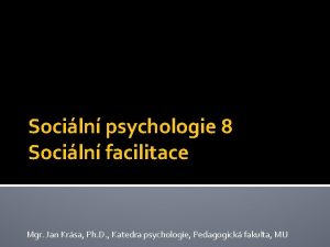 Facilitace psychologie Facilitace psychologie