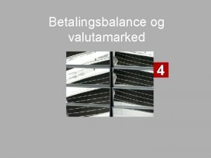 Betalingsbalance og valutamarked 4 Makrokonomi Teori og beskrivelse