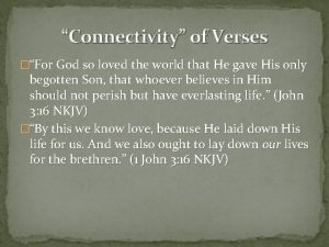 Connectivity of Verses For God so loved the
