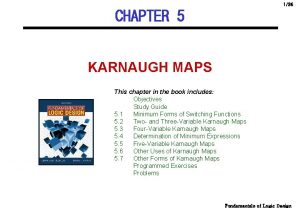 136 CHAPTER 5 KARNAUGH MAPS This chapter in