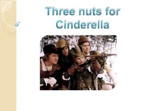3 nuts for cinderella