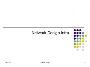 Network Design Intro INFO 331 Network Design 1
