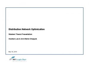 Distribution Network Optimization Masters Thesis Presentation Haotian Lee