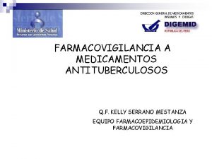 FARMACOVIGILANCIA A MEDICAMENTOS ANTITUBERCULOSOS Q F KELLY SERRANO