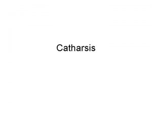 Catharsis verb