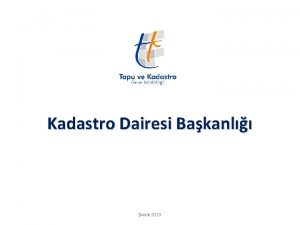 Kadastro Dairesi Bakanl ubat 2019 Kadastro Dairesi Bakanl