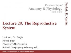 Anatomy Physiology SIXTH EDITION Lecture 28 The Reproductive