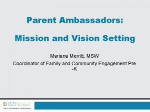 Parent Ambassadors Mission and Vision Setting Mariana Merritt